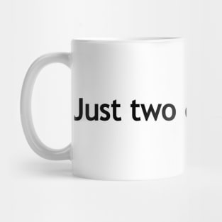 Just two questions -black print Mug